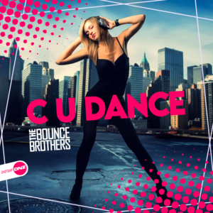 The Bounce Brothers - C U Dance