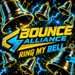 Bounce Alliance - Ring My Bell