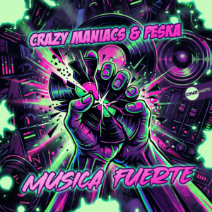 Crazy Maniacs & Peska - Musica Fuerte