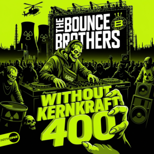 The Bounce Brothers - Without Kernkraft 400