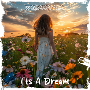 Wezmeister - It's A Dream